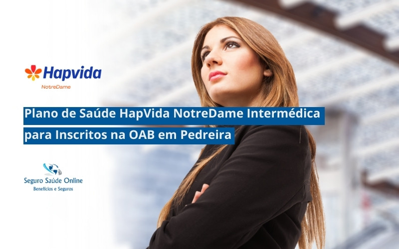 Plano de Saúde Hapvida NotreDame Intermédica para Advogados Inscritos da OAB em Pedreira
