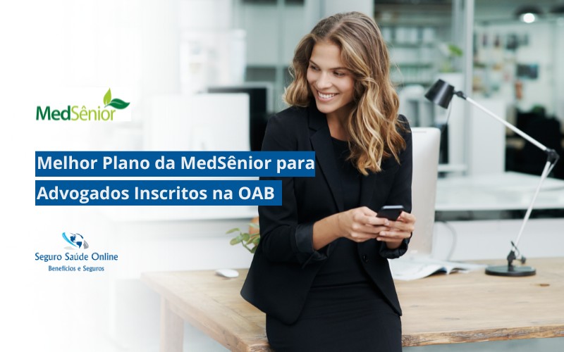 Melhor Plano da MedSênior para Advogados Inscritos na OAB