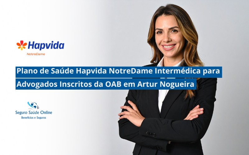 Plano de Saúde Hapvida NotreDame Intermédica para Advogados Inscritos da OAB em Artur Nogueira