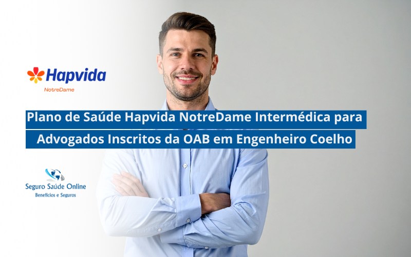 Plano de Saúde Hapvida NotreDame Intermédica para Advogados Inscritos da OAB em Engenheiro Coelho