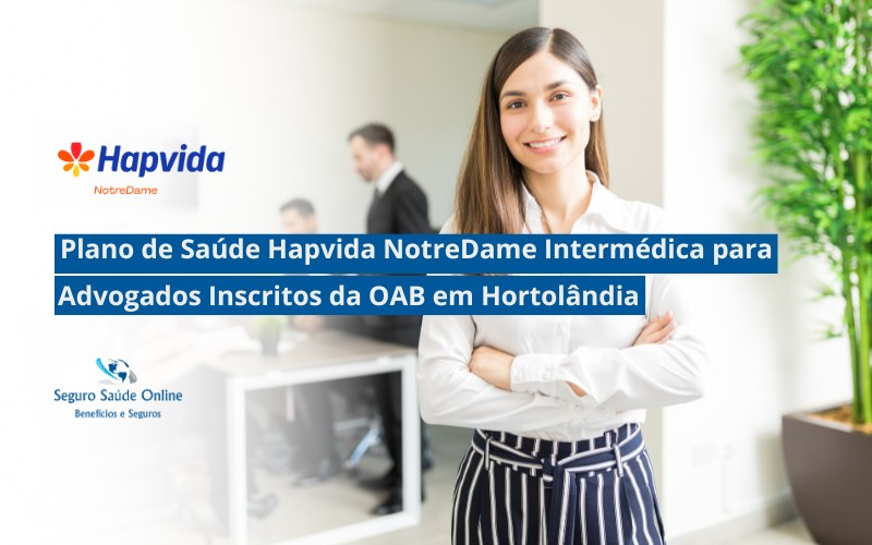 Plano de Saúde Hapvida NotreDame Intermédica para Advogados Inscritos da OAB em Hortolândia