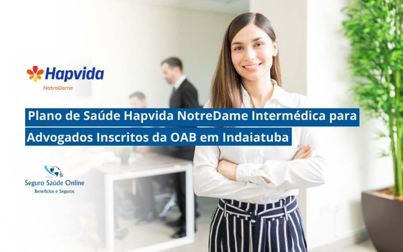 Plano de Saúde Hapvida NotreDame Intermédica para Advogados Inscritos da OAB em Indaiatuba