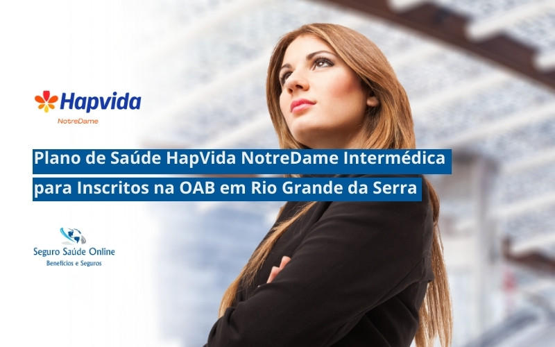 Plano de Saúde Hapvida NotreDame Intermédica para Advogados Inscritos da OAB em Rio Grande da Serra