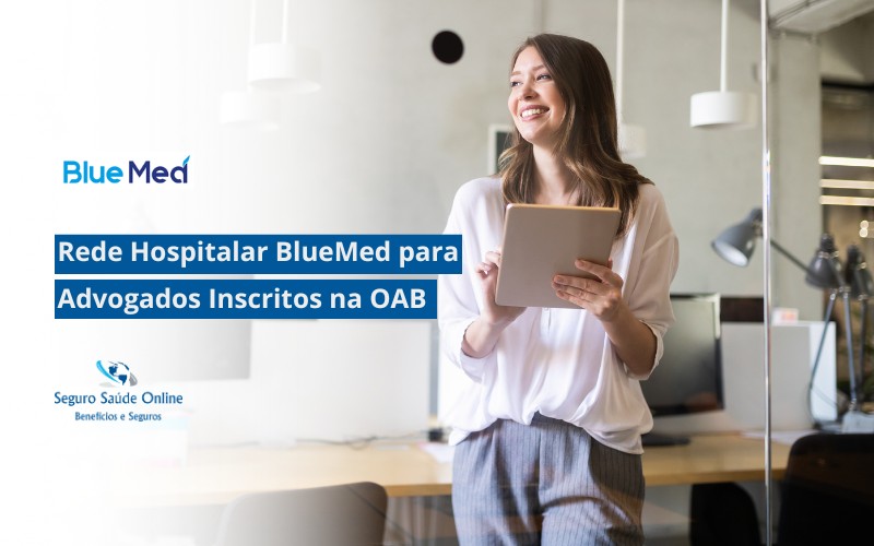Rede Hospitalar BlueMed para Advogados Inscritos na OAB