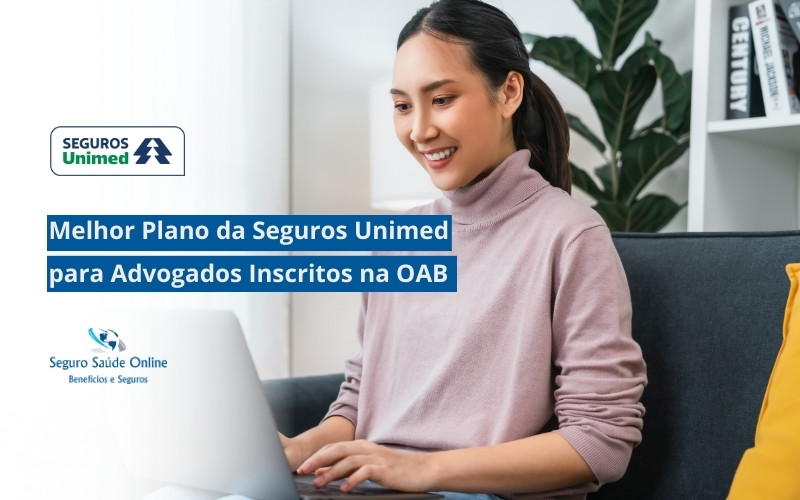 Melhor Plano da Seguros Unimed para Advogados Inscritos na OAB