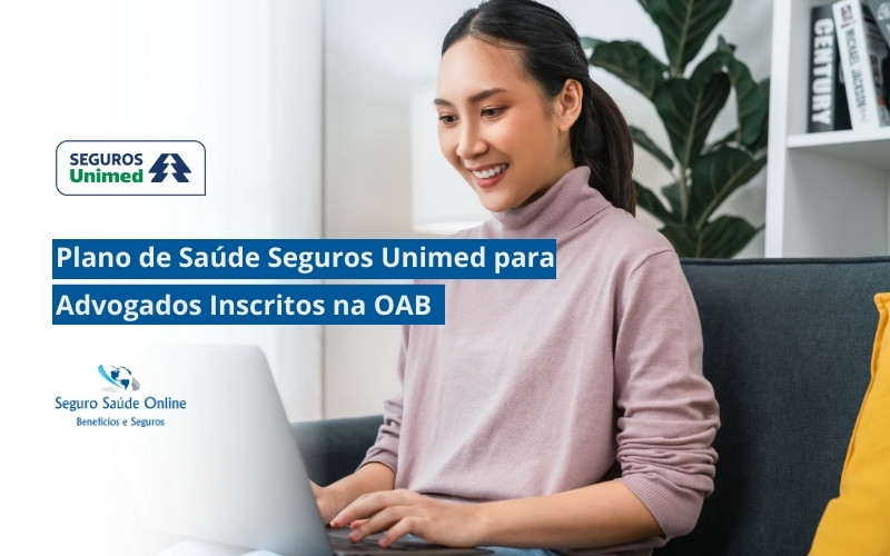 Plano de Saúde Seguros Unimed para Advogados Inscritos na OAB