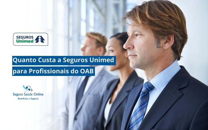 Quanto Custa a Seguros Unimed para Profissionais do OAB