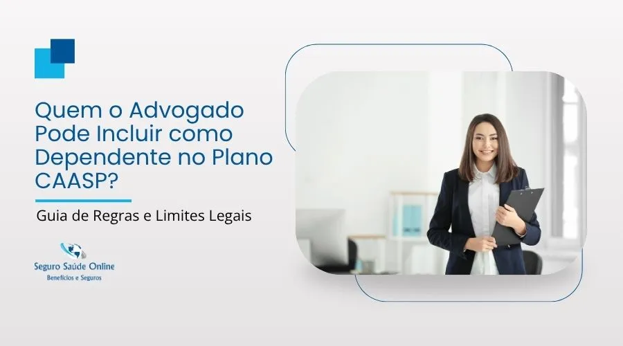 Quem o Advogado Pode Incluir como Dependente no Plano OAB? Guia de Regras e Limites Legais